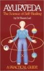 Ayurveda: The Science of Self Healing: A Practical Guide by Vasant Lad